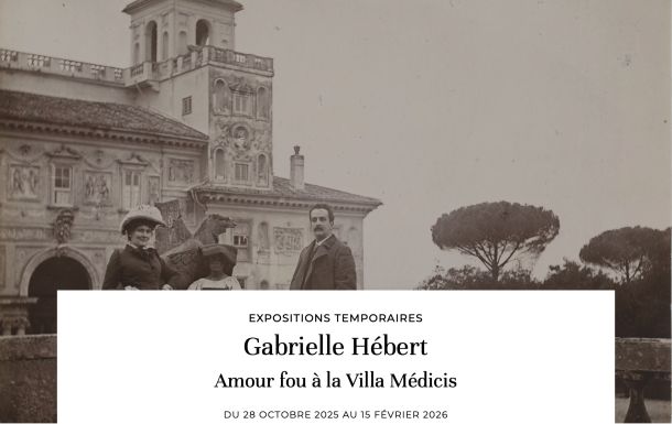 Gabrielle Hébert, l’intime révélée : la Villa Médicis au féminin